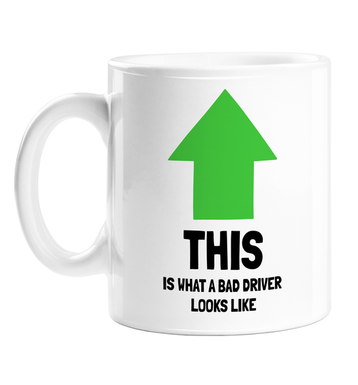 This Is What A Bad Driver Looks Like Mug | Funny Novelty Mug For Friend, Bad At Driving, The Worst, Arrow Pointing To Drinker, Banter