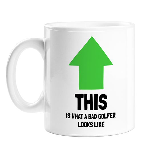 This Is What A Bad Golfer Looks Like Mug | Funny Novelty Mug For Golf Player, Golfing Obsessed, Rubbish Golfer, The Worst, Arrow Pointing To Drinker
