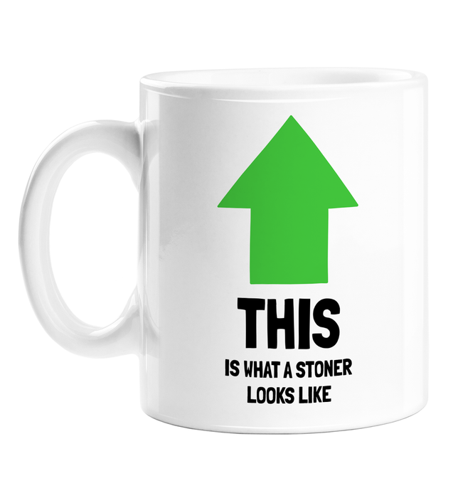 This Is What A Stoner Looks Like Mug | Funny Novelty Mug For Stoner, Weed Smoker, Cannabis, Marijuana, Ganja, Hash Arrow Pointing To Drinker