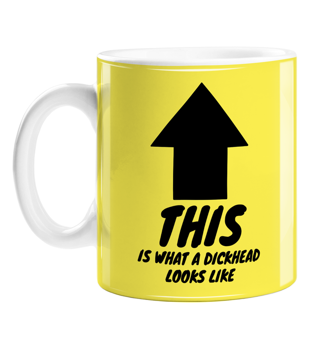 This Is What A Dickhead Looks Like Mug | Funny Novelty Mug For Friend, Brother, Sister, Profanity, Banter, Arrow Pointing To Drinker