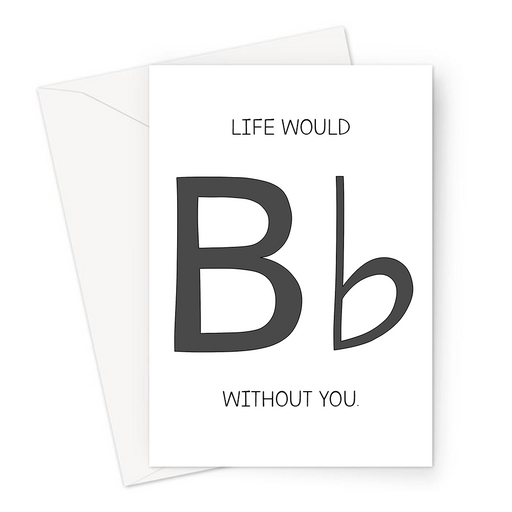 Life Would bFlat Without You Greeting Card | Funny Music Pun Card For Husband, Wife, Boyfriend, Girlfriend, Best Friend, Love And Friendship Cards