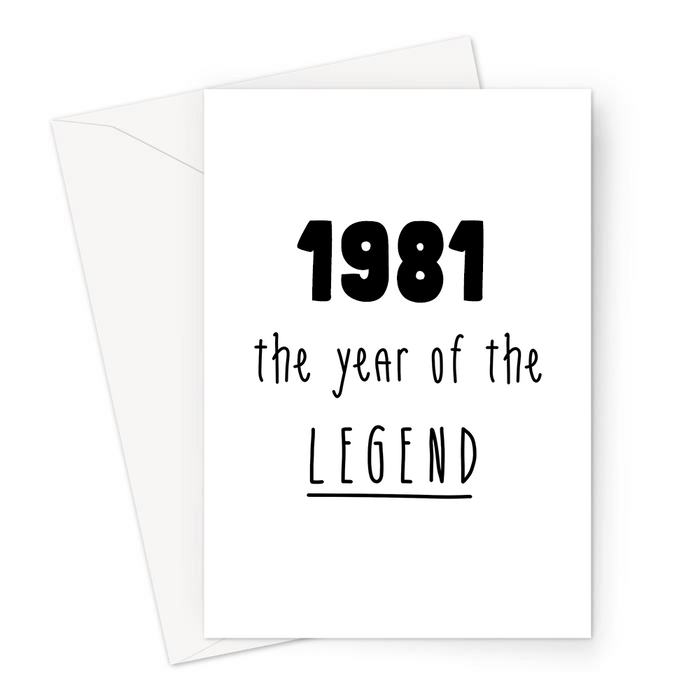 1981 The Year Of The Legend Greeting Card | Complimentary Birthday Card For Friend, Brother, Sister, Mum, Dad, The Best, Born In The Eighties, 80s
