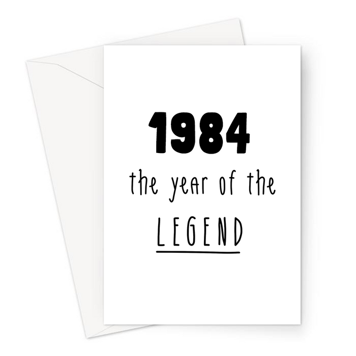 1984 The Year Of The Legend Greeting Card | Complimentary Birthday Card For Friend, Brother, Sister, Mum, Dad, The Best, Born In The Eighties, 80s
