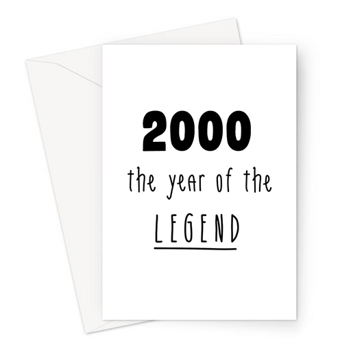 2000 The Year Of The Legend Greeting Card | Complimentary Birthday Card For Friend, Brother, Sister, Son, Daughter, Born In The Naughties, 00s Baby