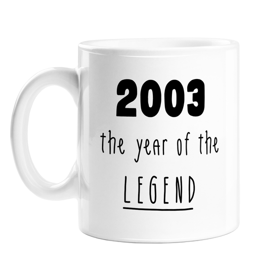 2003 The Year Of The Legend Mug | Complimentary Birthday Gift For Friend, Sibling, Son, Daughter, Born In The Naughties, 00s Baby, Birth Year Mug