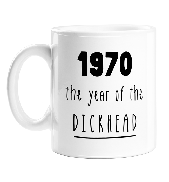 1970 The Year Of The Dickhead Mug | Rude Birthday Gift For Friend, Brother, Sister, Mum, Dad, Born In The Seventies, 70s, Birth Year Mug, Offensive