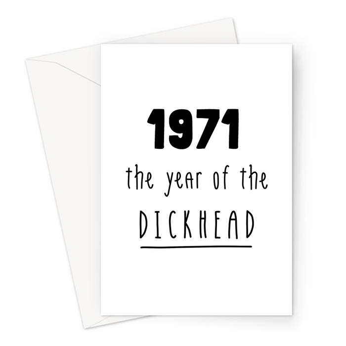 1971 The Year Of The Dickhead Greeting Card | Rude Birthday Card For Friend, Brother, Sister Mum, Dad, Born In The Seventies, 70s, Offensive, Banter