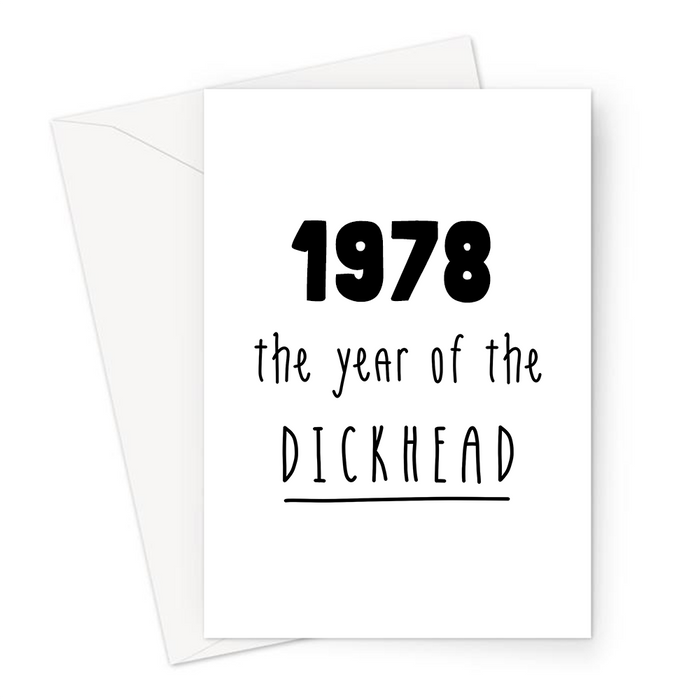 1978 The Year Of The Dickhead Greeting Card | Rude Birthday Card For Friend, Brother, Sister Mum, Dad, Born In The Seventies, 70s, Offensive, Banter