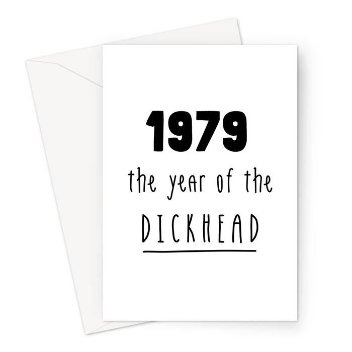 1979 The Year Of The Dickhead Greeting Card | Rude Birthday Card For Friend, Brother, Sister Mum, Dad, Born In The Seventies, 70s, Offensive, Banter