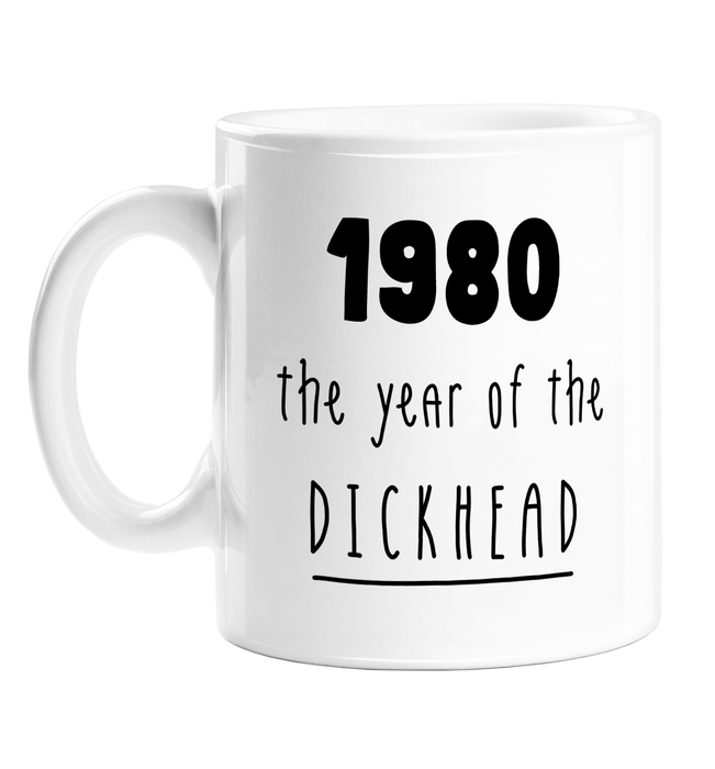 1980 The Year Of The Dickhead Mug | Rude Birthday Gift For Friend, Brother, Sister, Mum, Dad, Born In The Eighties, 80s, Birth Year Mug, Offensive