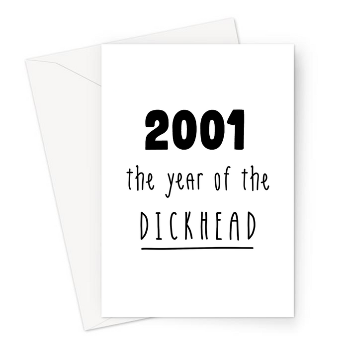 2001 The Year Of The Dickhead Greeting Card | Rude Birthday Card For Friend, Brother, Sister, Son, Daughter, Born In The Naughties, 00s Baby, Banter