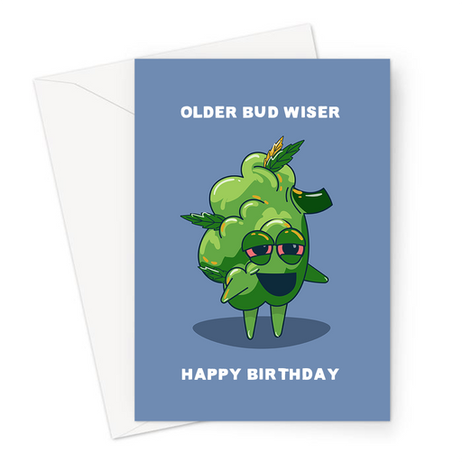 Older Bud Wiser Happy Birthday Greeting Card | Funny Cannabis Pun Birthday Card For Weed Smoker, Older But Wiser, Stoned Weed Bud, Hash, Marijuana, Pot