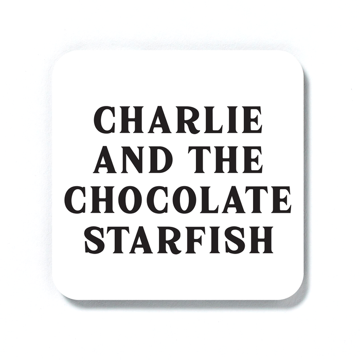 Charlie And The Chocolate Starfish Coaster | Funny Drinks Mat, Funny Literary Gifts, Literature Pun, Vintage Typography