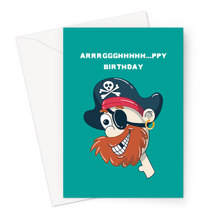 Arrrggghhhhh...ppy Birthday Greeting Card | Funny, Pirate Birthday Card, Smiling Pirate Happy Birthday Card, Skull And Cross Bones, Eye Patch