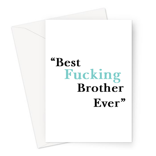 Best Fucking Brother Ever Greeting Card | Rude Thank You Card For Brother, Sibling, Him, Birthday