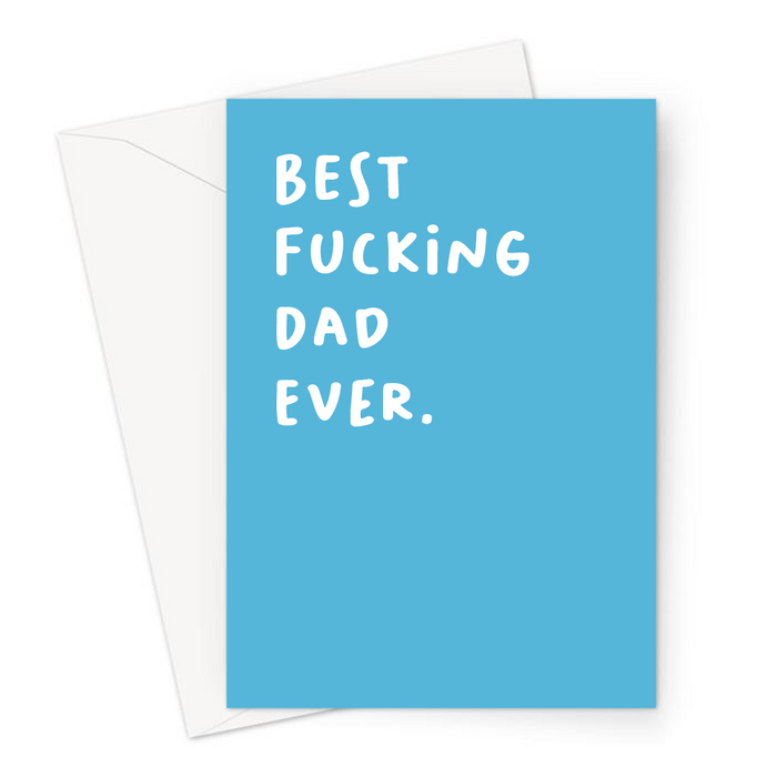 Best Fucking Dad Ever. Greeting Card | Rude Thank You Card For Dad, Parent, Him, Father's Day, Birthday