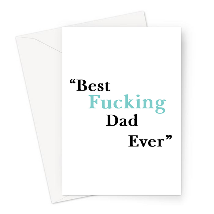 Best Fucking Dad Ever Greeting Card | Rude Thank You Card For Dad, Parent, Him, Father's Day, Birthday