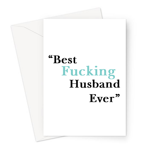 Best Fucking Husband Ever Greeting Card | Rude Thank You Card For Husband, Him, Anniversary, Birthday, Valentines