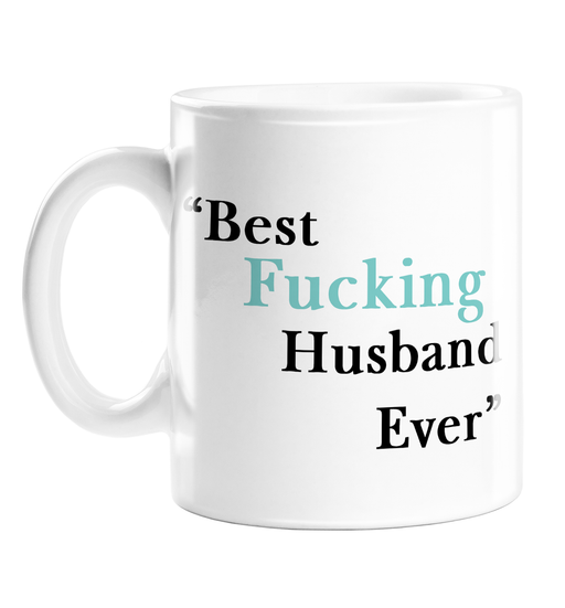 Best Fucking Husband Ever Mug | Rude Valentines Gift For Husband, Anniversary, Profanity