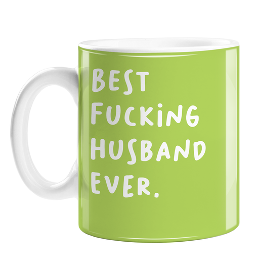 Best Fucking Husband Ever. Mug | Funny, Rude, Profanity Gift For Husband, For Him, Wedding Anniversary