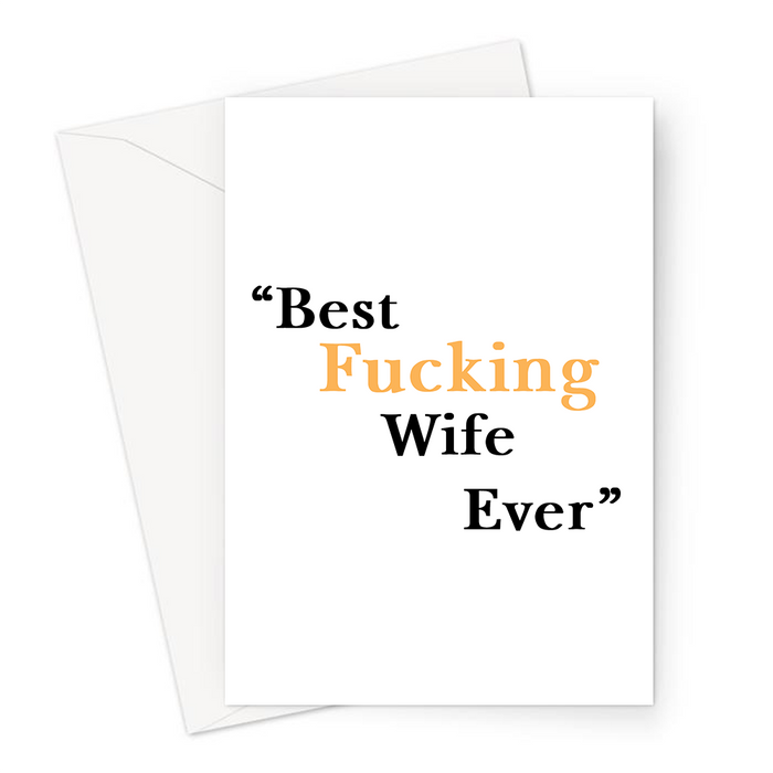 Best Fucking Wife Ever Greeting Card | Rude Thank You Card For Wife, Her, Anniversary, Birthday, Valentines
