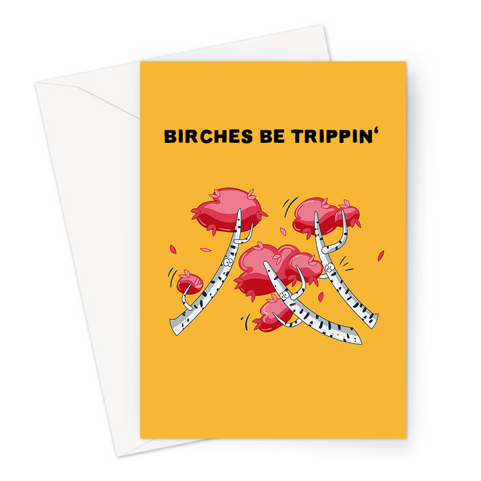 Birches Be Trippin' Greeting Card | Funny, Rude Birch Tree Pun Card, Birch Trees Falling Over, Bitches Be Trippin, Card For Friend