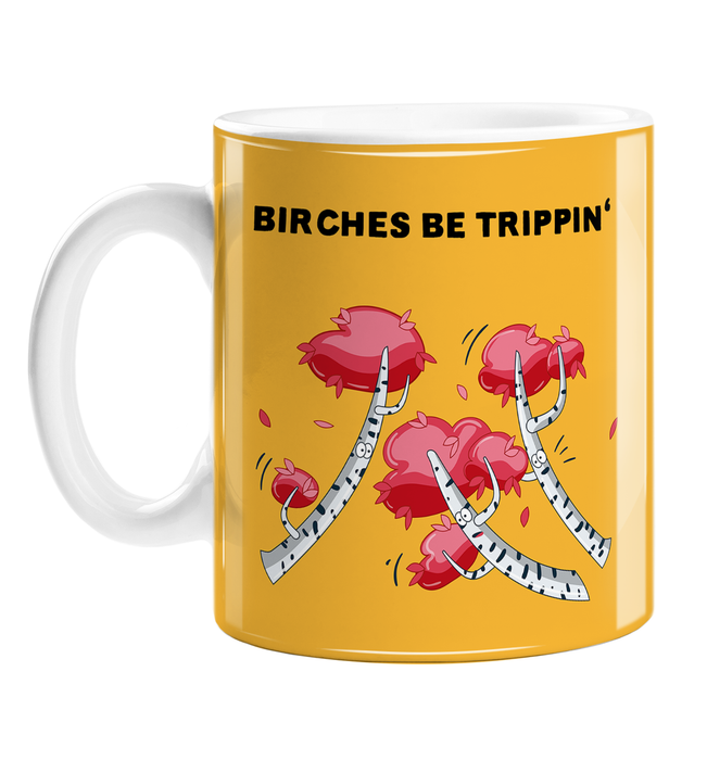 Birches Be Trippin' Mug | Funny, Rude Birch Tree Pun Coffee Mug, Birch Trees Falling Over, Bitches Be Trippin, Gift For Friend