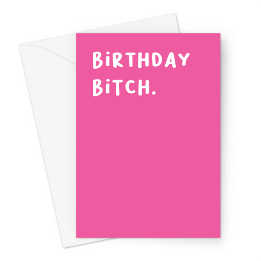 Birthday Bitch. Greeting Card | Offensive, Rude, Profanity Birthday Card For Her, Friend, LGBTQ+