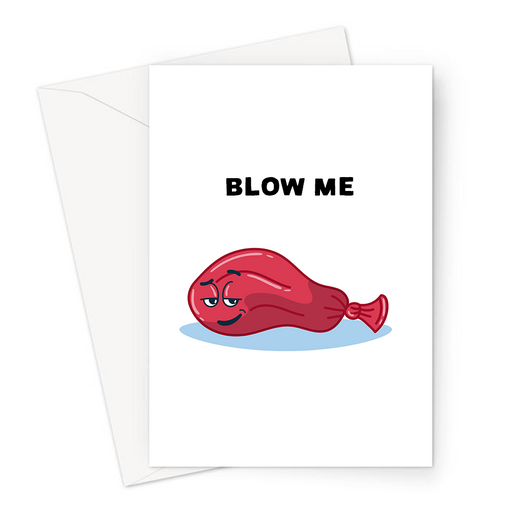 Blow Me Greeting Card | Funny, Balloon Pun Love Card, Flirty Deflated Balloon, Cute Valentine's Card, Anniversary, Blow Job Joke