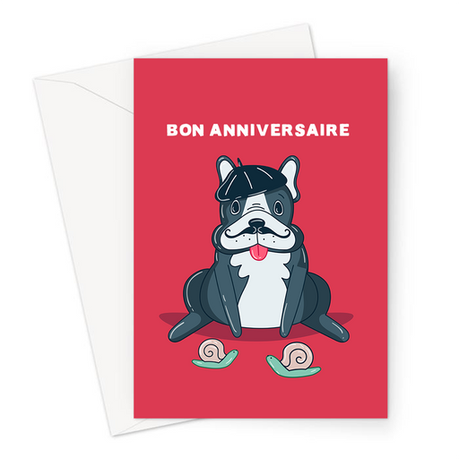 Bon Anniversaire Greeting Card | Funny, French Bulldog Birthday Card For Dog Owner, French Bulldog With Moustache In A Beret With Snails