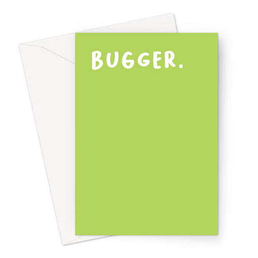 Bugger. Greeting Card | Funny Sympathy Card, Accident Card In Green, Profanity, Sorry, Apologies