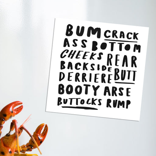 Bum Word Art Fridge Magnet | Ass, Bottom, Backside, Derriere, Booty, Buttocks, Arse, Rump, Cheeks, Crack, Rear