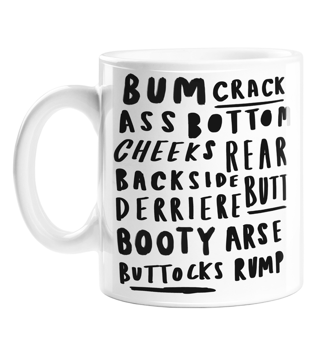 Bum Word Art Mug | Ass, Bottom, Backside, Derriere, Booty, Buttocks, Synonyms