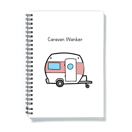 Caravan Wanker A5 Notebook | Rude, Funny Gift For Caravaner, Caravan Owner, Staycation Journal, Diary, Caravan Doodle