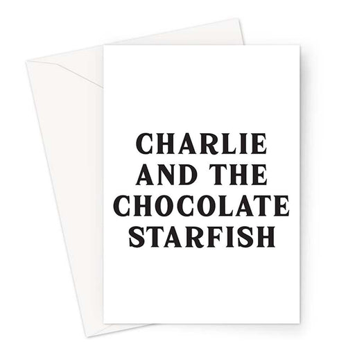 Charlie And The Chocolate Starfish Greeting Card | Funny Literary Card, Literature Pun, Vintage Typography