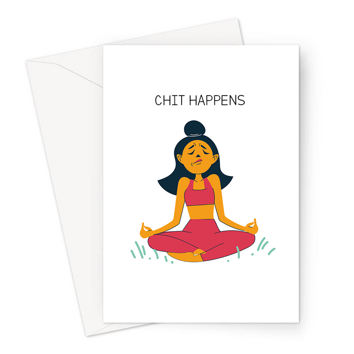 Chit Happens Greeting Card | Stressed Looking Yogi Meditating Card, For Yogi, Yoga Lover, Namaste, Shit Happens, Breakup, Zen, Forgiveness, Healing