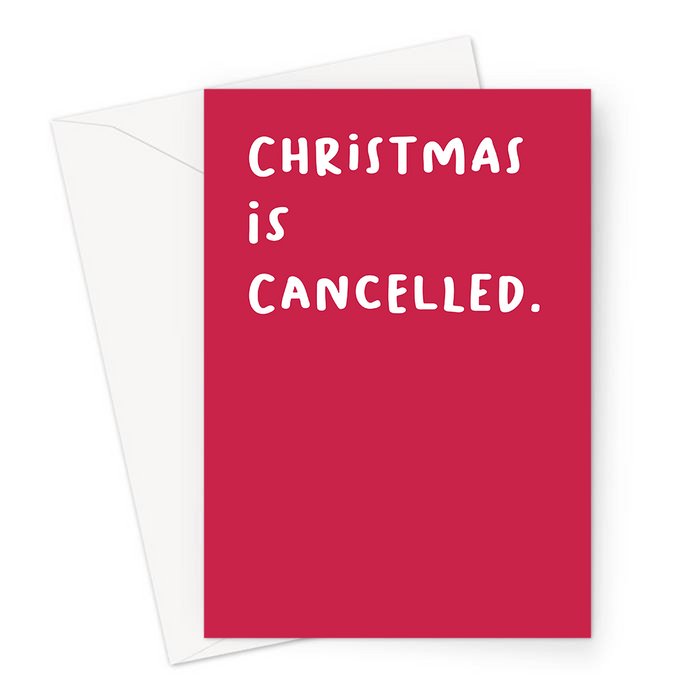 Christmas Is Cancelled. Greeting Card | Funny, Deadpan Christmas Card For Friend, Christmas Hater, Bah Humbug