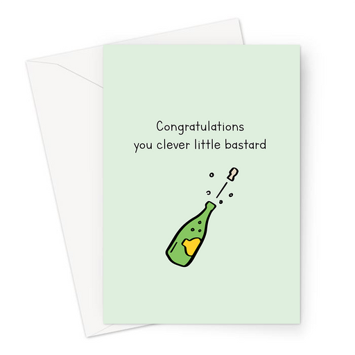 Congratulations You Clever Little Bastard Greeting Card | Rude Graduation Card, Offensive Well Done Card, Graduation, Passed Exams, Champagne