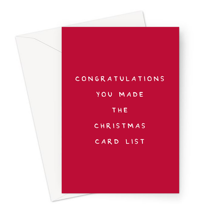 Congratulations You Made The Christmas Card List Greeting Card | Funny, Sarcastic, Deadpan Christmas Card For Friends, Family