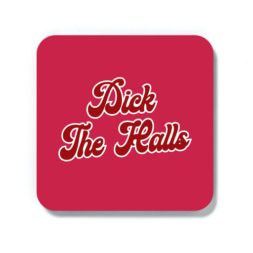 Dick The Halls Coaster | Rude Christmas Drinks Mat, Innapropriate Christmas Decorations, Stocking Filler, Deck The Halls