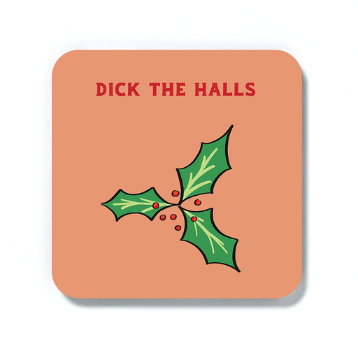 Dick The Halls Coaster | Rude Christmas Drinks Mat, Innapropriate Christmas Decorations, Stocking Filler, Holly Illustration, Deck The Halls