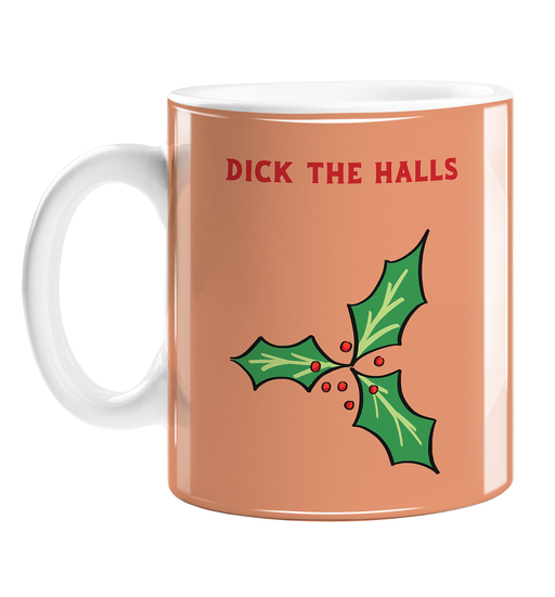 Dick The Halls Mug | Rude Christmas Gift, Stocking Filler, Funny Christmas Carol Pun Coffee Mug, Holly Illustration, Deck The Halls