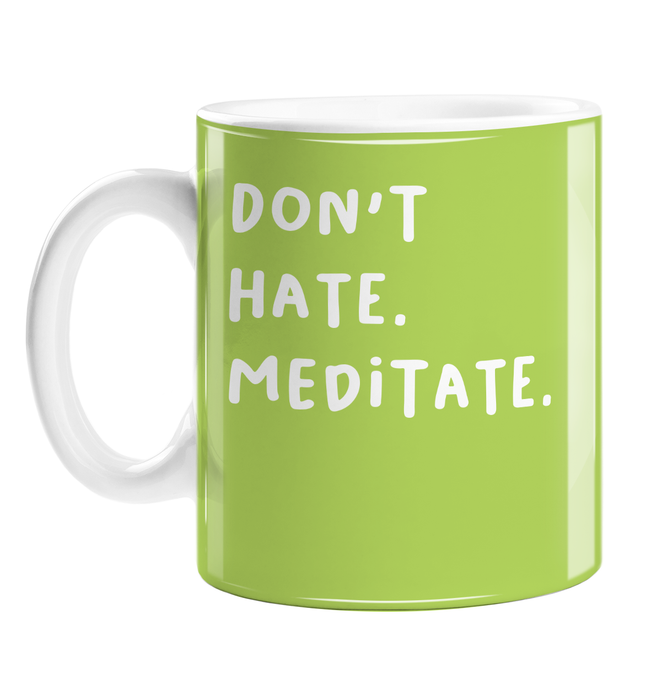 Don't Hate. Meditate. Mug | Funny Housewarming Gift For Yogi, Yoga Enthusiast, Coffee Mug, Namaste, Meditation