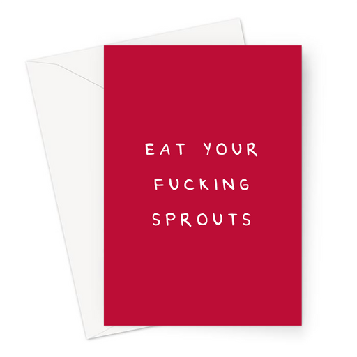 Eat Your Fucking Sprouts Greeting Card | Funny, Rude Christmas Card, Dry Humour, Profanity, Brussel Sprouts