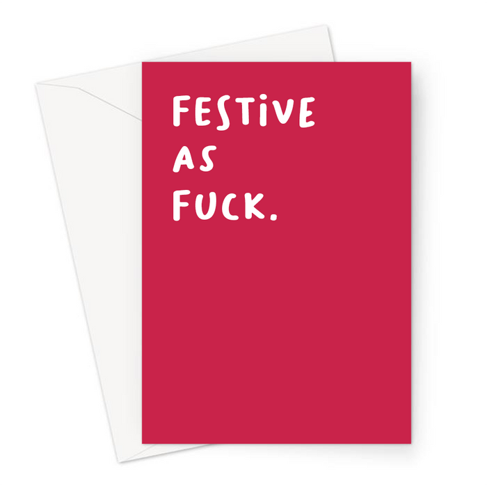 Festive As Fuck. Greeting Card | Funny, Rude, Deadpan, Profanity Christmas Card In Red, Festive AF,