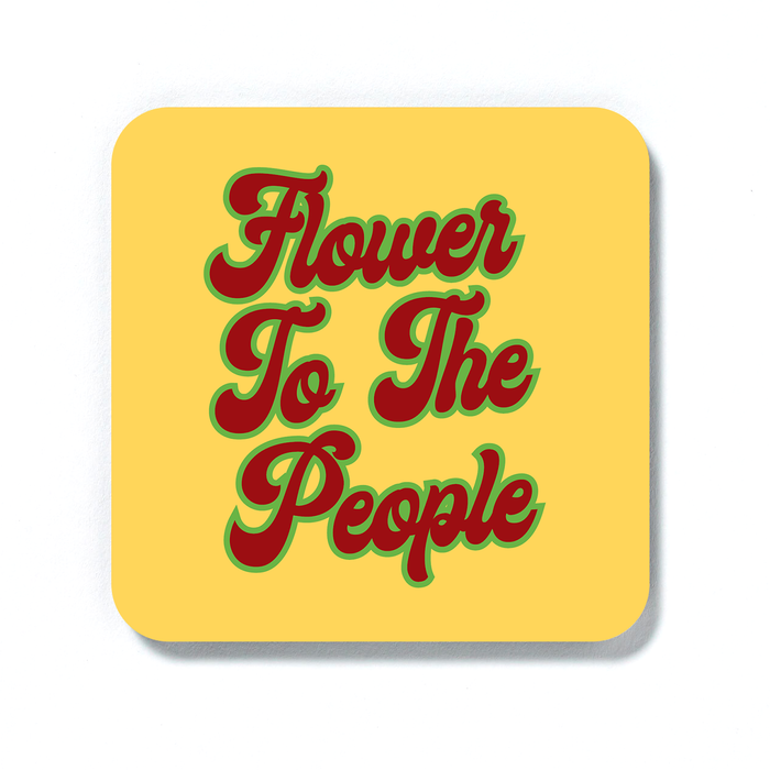Flower To The People Coaster | Weed Drinks Mat, Gift For Stoner, Weed Smoker, Hippie, Cannabis, Marijuana, Hash, Pot, Ganja, Power To The People