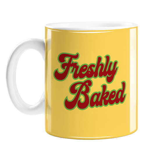 Freshly Baked Mug | Weed Mug For Stoner, Weed Smoker, Baker, Cannabis, Marijuana, Hash, Ganja, Pot