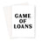 Game Of Loans Greeting Card | Funny New Home Card, Bought A House Card, Graduation Card, Student Loan Joke, Mortgage Joke