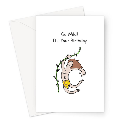 Go Wild! It’s Your Birthday Greeting Card | Funny, Silly Birthday Card, Tarzan, Jungle