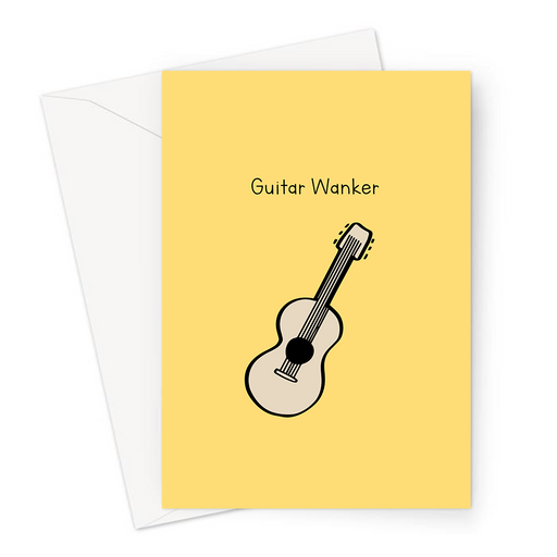 Guitar Wanker Greeting Card | Rude, Funny Card For Guitarist, Guitar Player, Musician, Music Lover